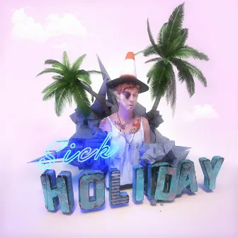 Sick Holiday by Danny Goffey