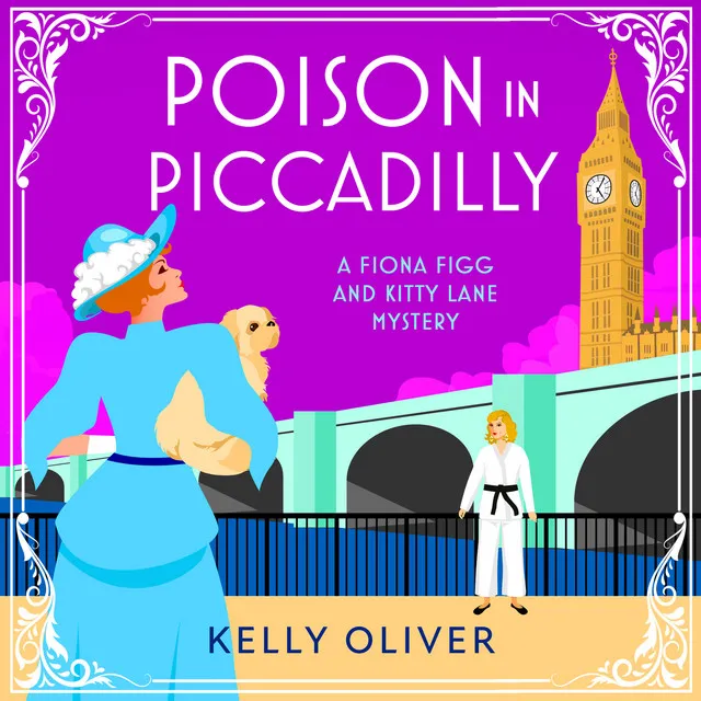 Chapter 22 - Poison in Piccadilly - A BRAND NEW instalment in Kelly Oliver's brilliantly funny historical cozy mystery series for 2024