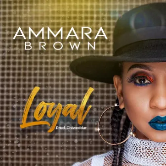 Loyal by Ammara Brown