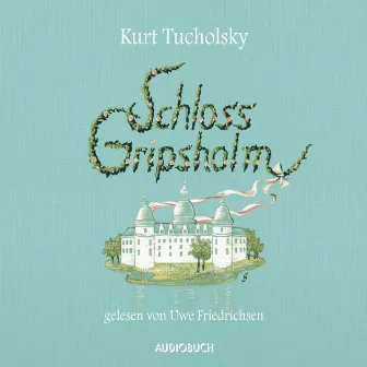 Schloss Gripsholm by Kurt Tucholsky