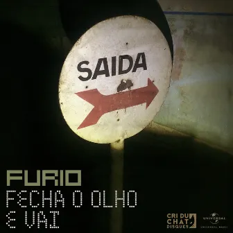 Fecha O Olho E Vai by Furio