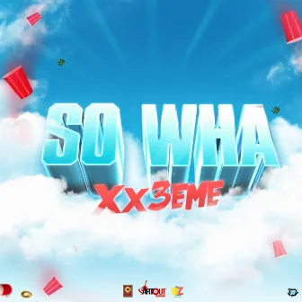 So Wah by XX3eme