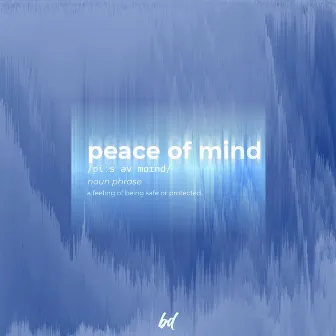 Peace Of Mind by BRNDN D!AZ