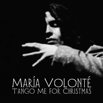 Tango Me for Christmas by Maria Volonte