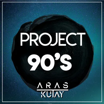 Project 90's by Aras Kutay