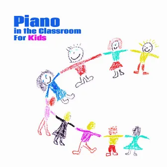 Piano in the Classroom - For Kids by Piano Instrumental Academy