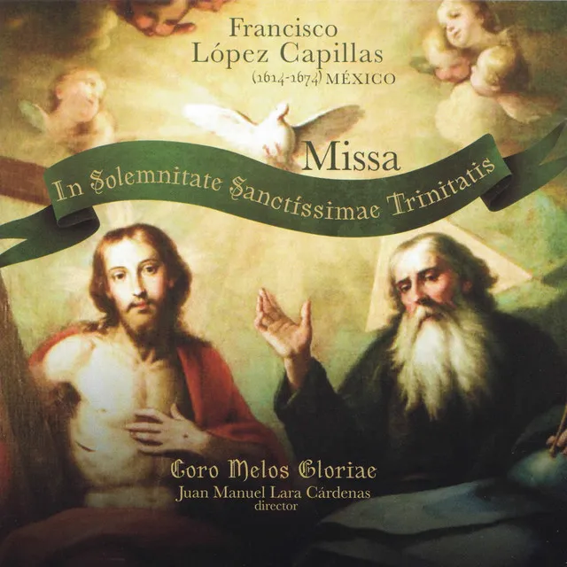 Francisco López Capillas: Missa In Solemnitate Sanctíssimae Trinitatis