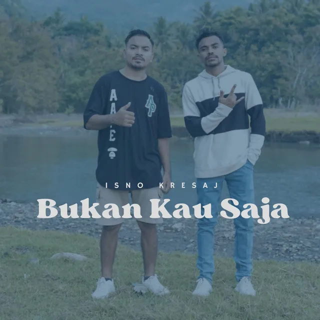 BUKAN KAU SAJA