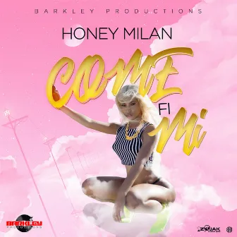 Come Fi Mi - Single by Honey Milan