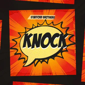 KNOCK by Stafford Brothers