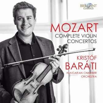 Mozart: Complete Violin Concertos by Hungarian Chamber Orchestra