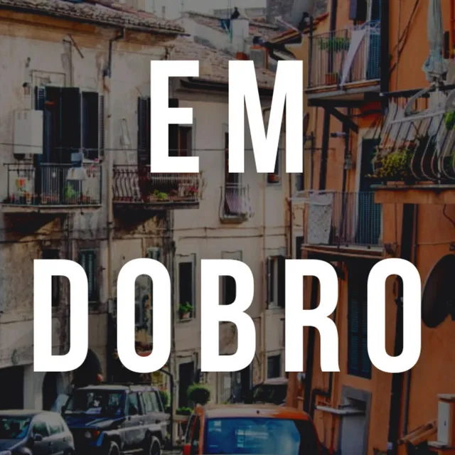 Em Dobro