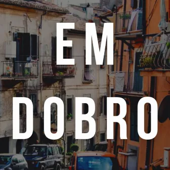 Em Dobro by Mc Neguim do Tr