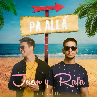 Pa Allá by Juan y Rafa