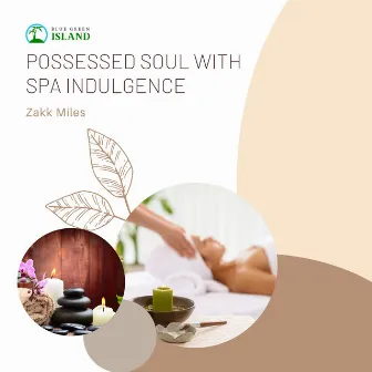 Possessed Soul with Spa Indulgence by Zakk Miles