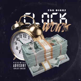 Clock Work by 256 Biggz