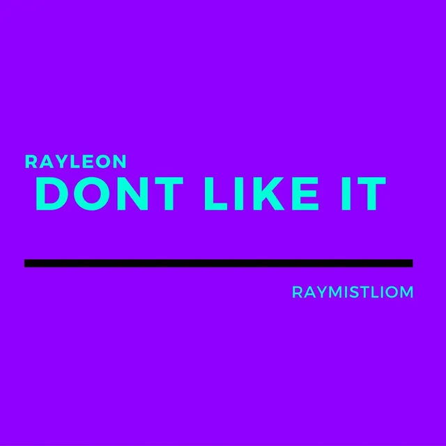 Don't Like It (feat. Raymistliom)