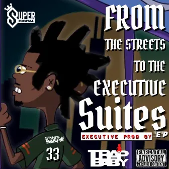 From The Streets To The Executive Suites by Super Digital