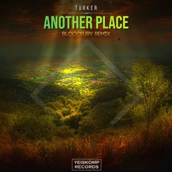 Another Place (Bloodfury Remix) by Turker Ozsoy