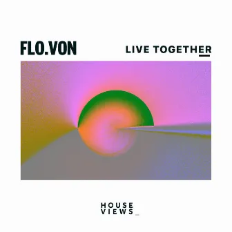 Live Together by Flo.Von