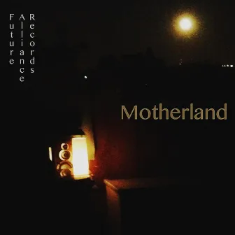 Motherland by Future Alliance Records