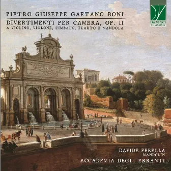 Pietro Giuseppe Gaetano Boni: Divertimenti per camera, Op. 2 (A Violino, Violone, Cimbalo, Flauto e Mandola) by Davide Ferella