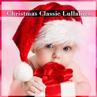 Christmas Classic Lullabies by Christmas Lullabies