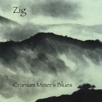 Cranium Miner's Blues by Zig