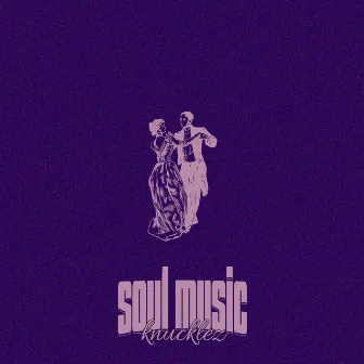 Soul Music by Knucklez