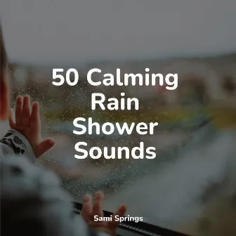 50 Calming Rain Shower Sounds by Deep Sleep Brown Noise