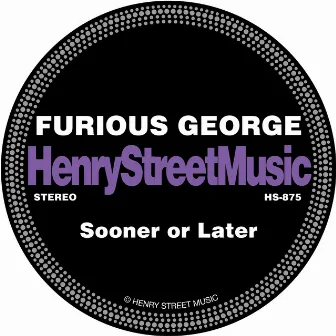 Sooner or Later by Furious George