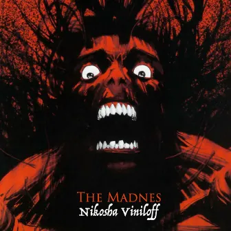 The Madnes by Nikosha Viniloff