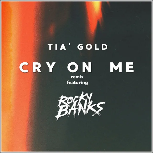 Cry on Me (Remix)