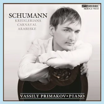 Schumann: Piano Works by Vassily Primakov