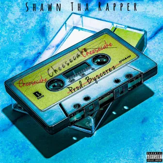 Cheesecake by Shawn Tha Rapper