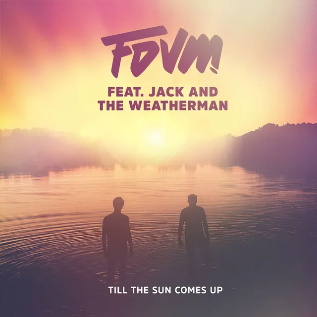 Till The Sun Comes Up (feat. Jack and the Weatherman)