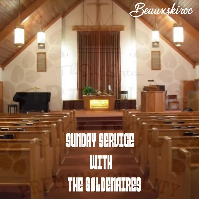 Sunday Service With The GOLDENAIRES