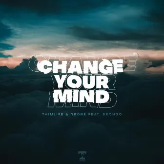 Change Your Mind by NRONE