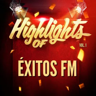 Highlights of Éxitos Fm, Vol. 1 by Éxitos FM