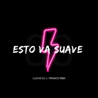 ESTO VA SUAVE by LUC4S DJ