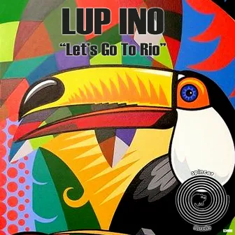 Let's Go To Rio by Lup Ino