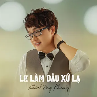 Lk Làm Dâu Xứ Lạ by Khánh Duy Khương