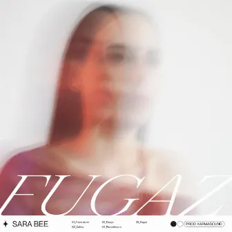 Fugaz by Sara Bee