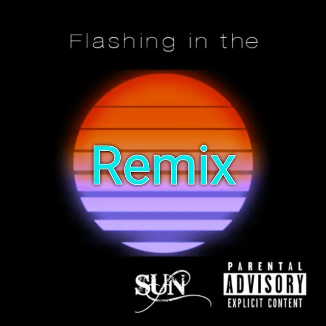 Flashing in the Sun (Remix)