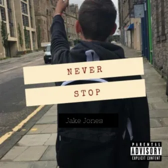 Never Stop by Jake Jones