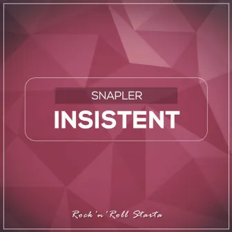 Insistent by Snapler