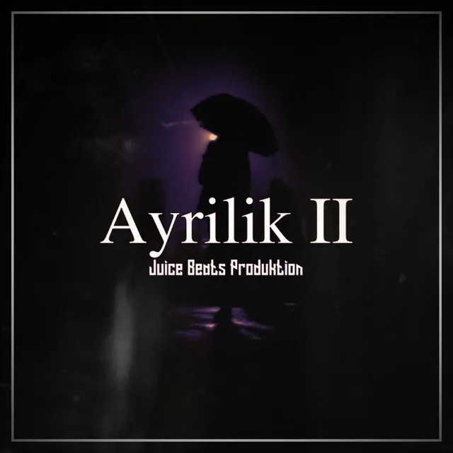 Ayrılık II