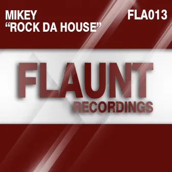 Rock Da House by Mikey