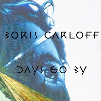 Days Go By by Boris Carloff