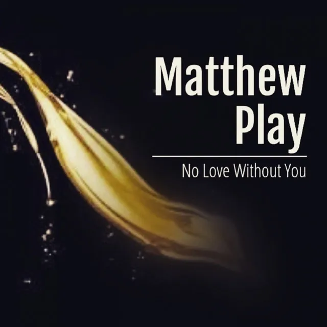 No Love Without You (Matthew Play Remix)